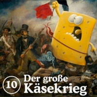 10: Der große Käsekrieg